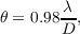 θ = 0.98λ-,
       D
