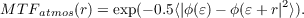                                   2
M TFatmos(r) = exp(- 0.5⟨|ϕ(ε)- ϕ(ε +r| ⟩).
